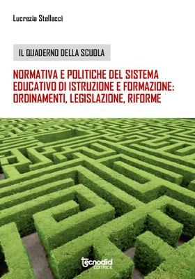 Normativa e politiche del sistema educativo di istruzione e formazione: ordinamenti, legislazione, riforme